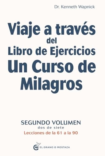 Viaje a traves del libro de ejercicios. Un curso de milagros