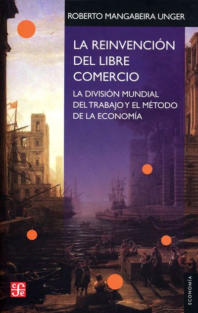 La reinvencion del libre comercio