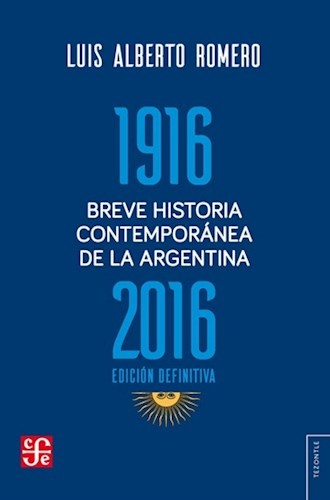 Breve historia contemporánea de la Argentina 1916-2016