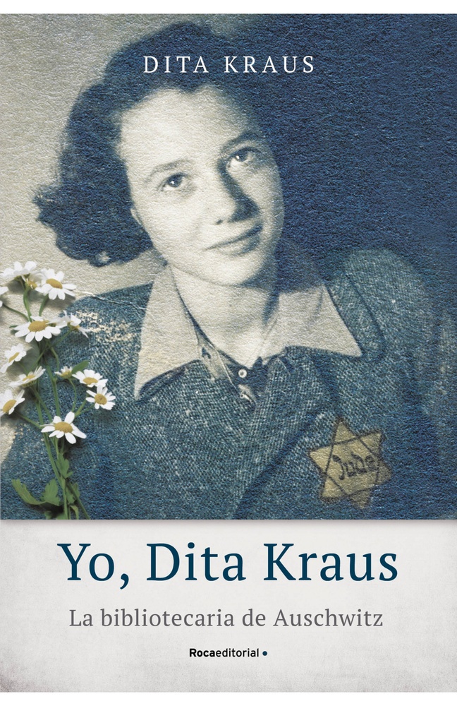 Yo, Dita Kraus. La bibliotecaria de Auschwitz