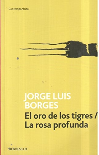 El oro de los tigres. La rosa profunda