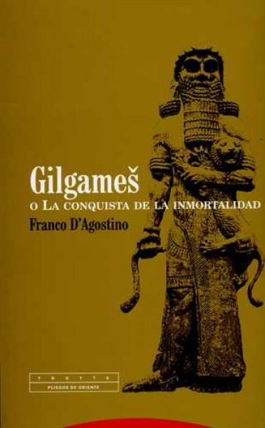 Gilgames o La conquista de la inmortalidad