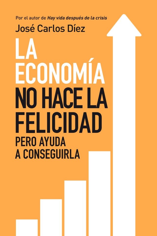 La Economia no hace la felicidad pero ayuda a conseguirla