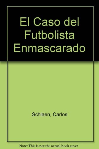 el Caso del futbolista enmascarado