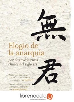 Elogio de la anarquia por dos excentricos chinos del siglo III
