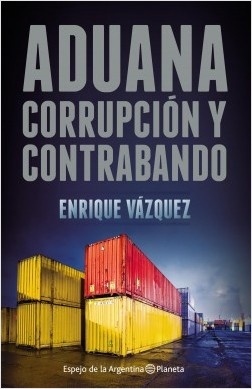 Aduana. Corrupcion y contrabando