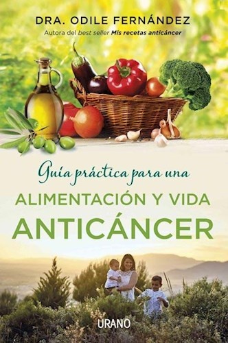 Guia práctica para una alimentación y vida anticancer