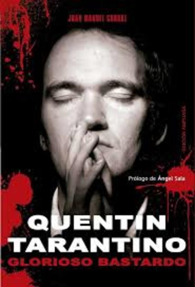 Quentin Tarantino. Glorioso bastardo