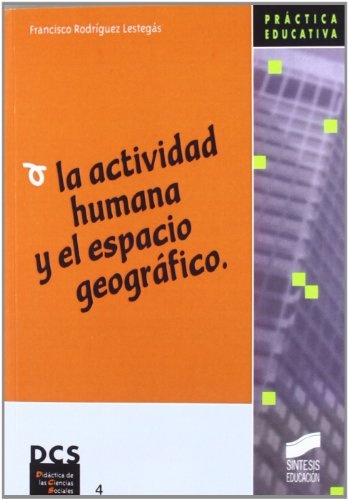 La actividad humana y el espacio geográfico