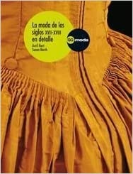 La moda de los siglos XVII y XVIII en detalle