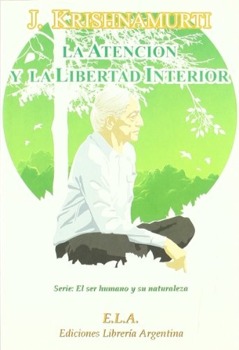 La Atencion y la libertad interior