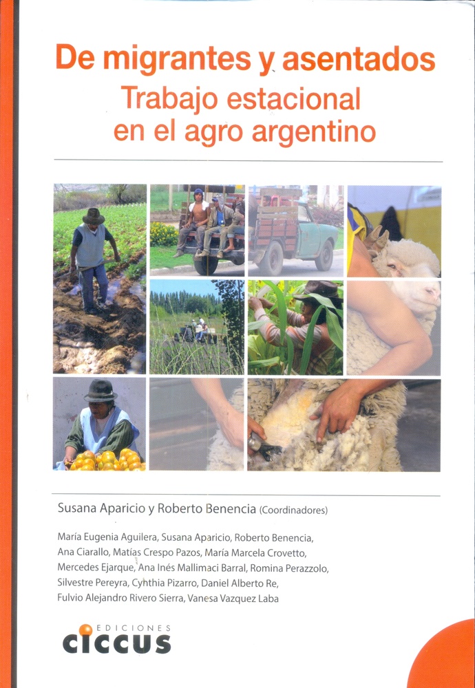 De migrantes y asentados. Trabajo estacional en el agro argentino