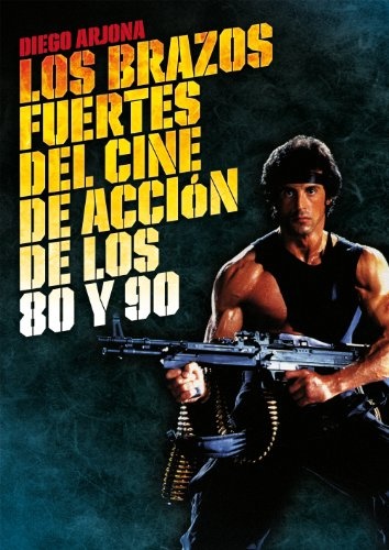 Los Brazos fuertes del cine de accion de los 80 y 90