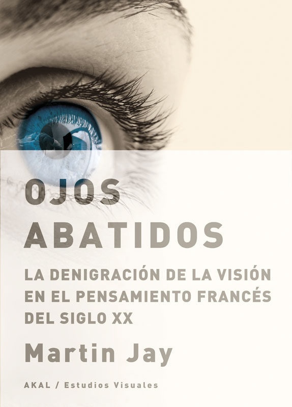 Ojos Abatidos. La Denigracion De La Vision En El Pensamiento