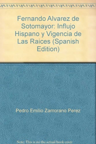 FERNANDO ALVAREZ DE SOTOMAYOR. INFLUJO HISPANO Y VIGENCIA DE
