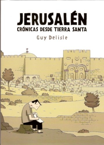 Jerusalen, cronicas desde Tierra Santa
