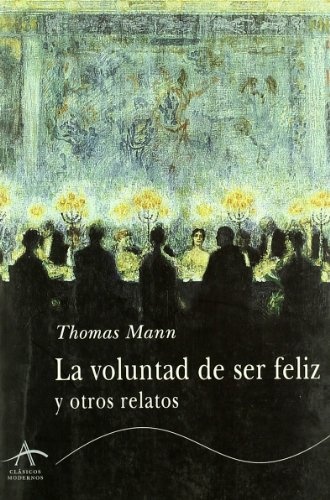 La voluntad de ser feliz y otros relatos