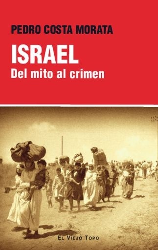 Israel del mito al crimen