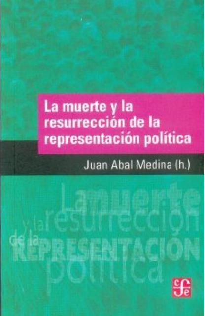 La Muerte y la resurreccion de la representacion politica