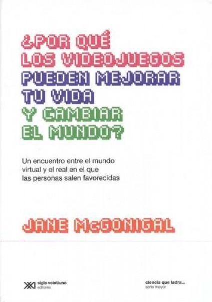 Por qué los videojuegos pueden mejorar tu vida y cambiar el mundo?