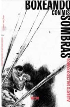 Boxeando con mis sombras