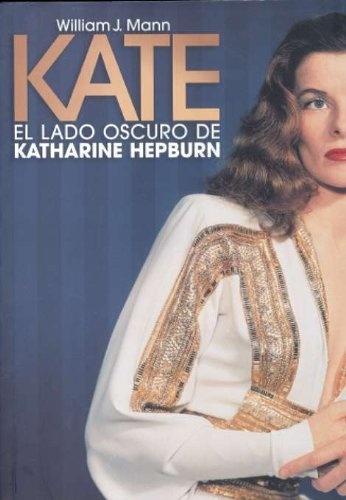Kate. El lado oscuro de Katharine Hepburne