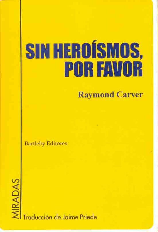 Sin heroismos, por favor