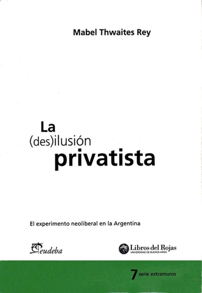 La Des-ilusion privatista