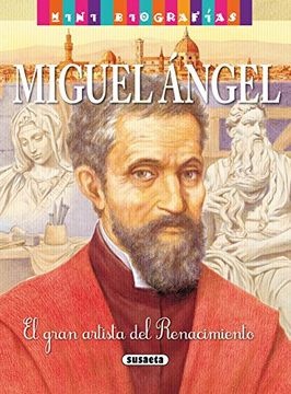 Mini biografias miguel angel el gran artista incomprendido