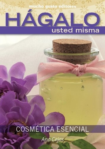 Hagalo Usted Misma - Cosmetica Esencial