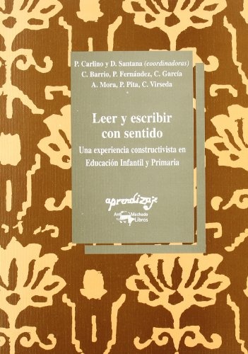 Leer Y Escribir Con Sentido. Una Experiencia Constructivista
