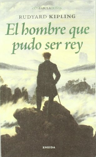 El hombre que pudo ser rey