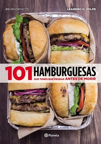 101 hamburguesas que tenes que probar antes de morir