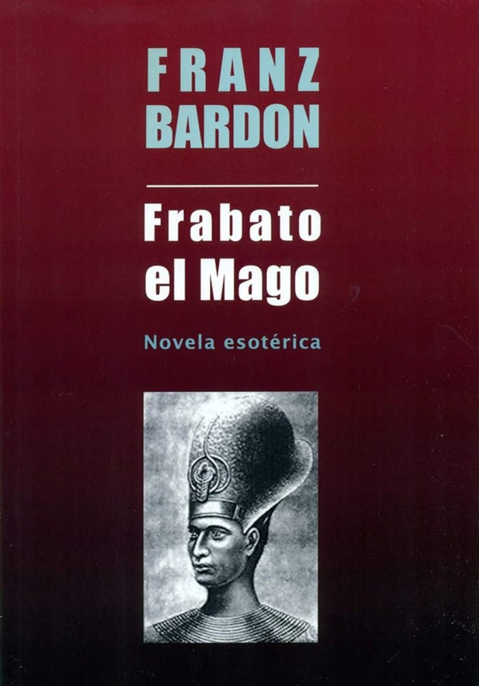 Frabato el mago . novela esoterica