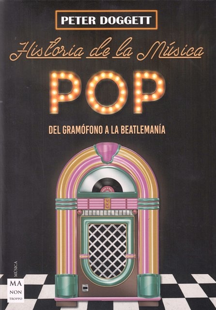 Historia de la musica pop. Del gramofono a la Beatlemania