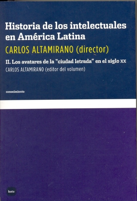 Historia de los intelectuales en America Latina Vol. 2