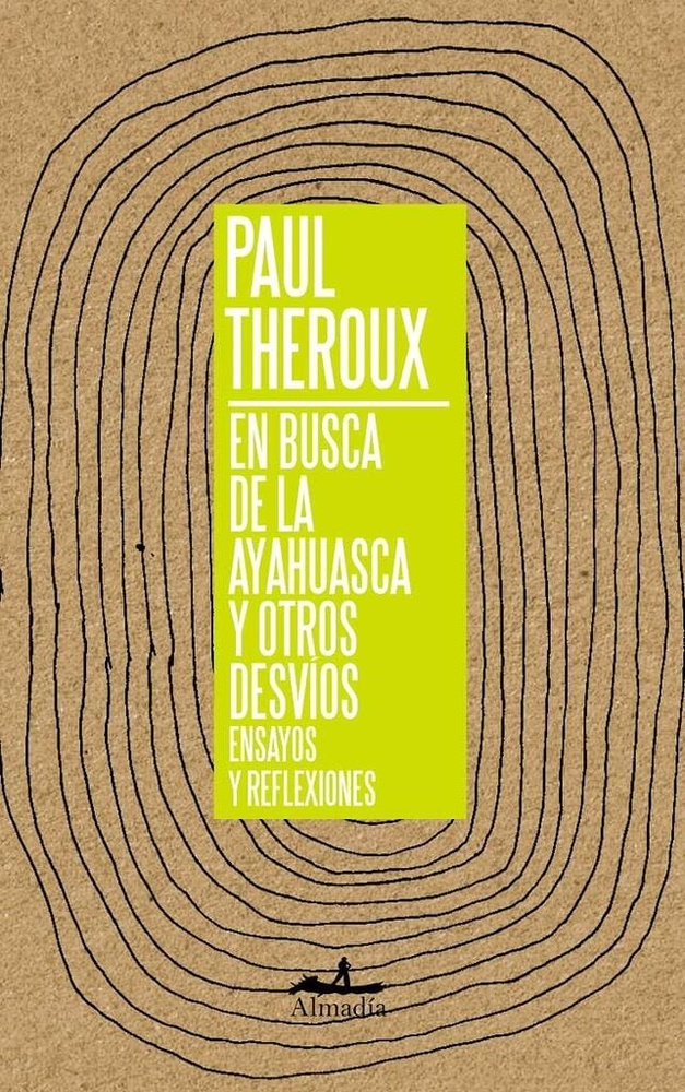 En busca de la ayahuasca y otros desvios