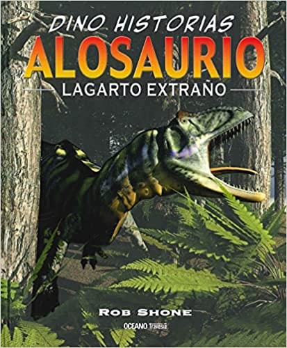 Alosaurio. Lagarto Extraño