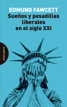 Sueños y pesadillas liberales en el siglo xx