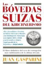 Las bovedas suizas del kirchnerismo