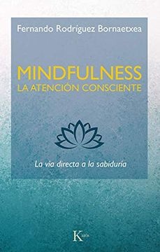 Mindfulness. La atencion consciente
