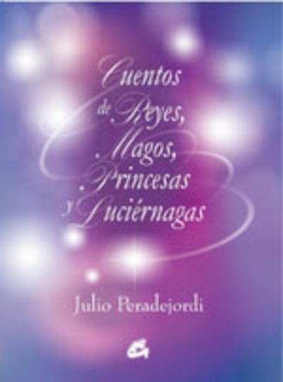 Cuentos de reyes, magos, princesas y luciernagas
