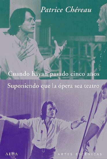 Cuando hayan pasado cinco años suponiendo que la opera sea teatro