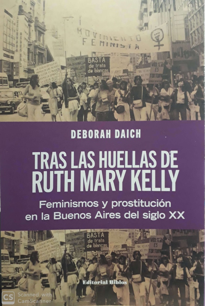 Tras las huellas de Ruth Mary Kelly: feminismos y prostitución en la Buenos Aires del siglo XX