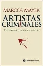 Artistas criminales. Historias de genios sin ley
