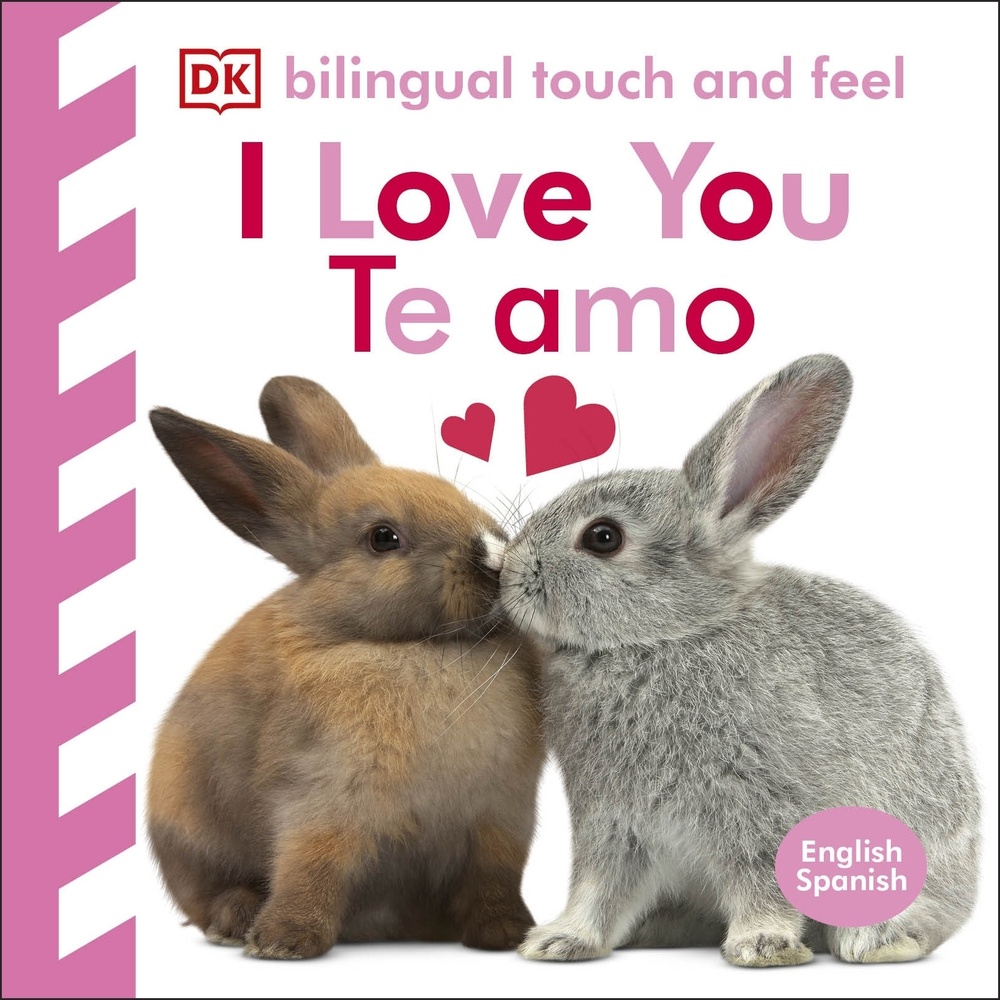 Bilingual Touch and Feel: I love you / Toca y aprende: Te amo