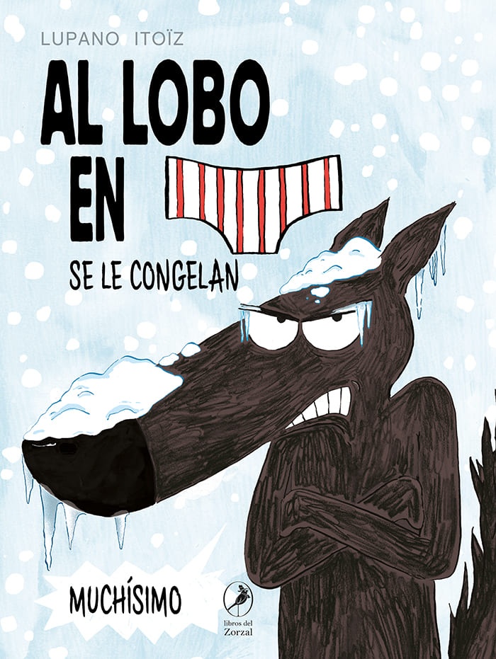 Al lobo en calzoncillos se le congelan muchísimo