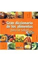 Gran Diccionario De Los Alimentos Para La Salud