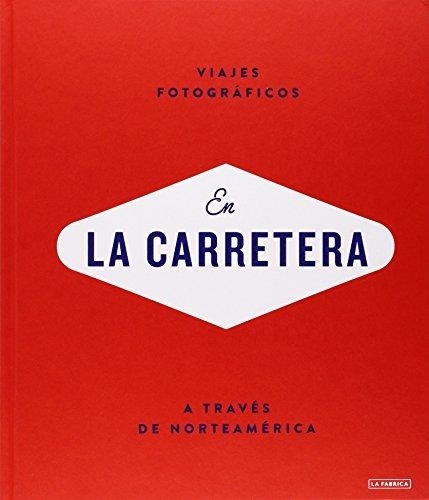En la carretera. Viajes fotográficos a través de Norteamérica
